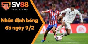 Nhận định bóng đá ngày 9/2: Vòng 23 La Liga 7 Nhận định bóng đá ngày 9/2